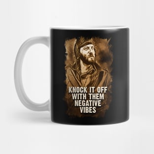 Oddball Vintage Portrait Quote Knock It Off With Them Negative vibes Mug